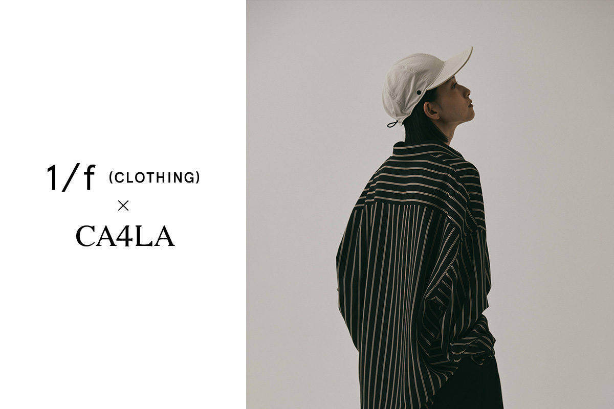 1/f (CLOTHING) × CA4LA Vol.2