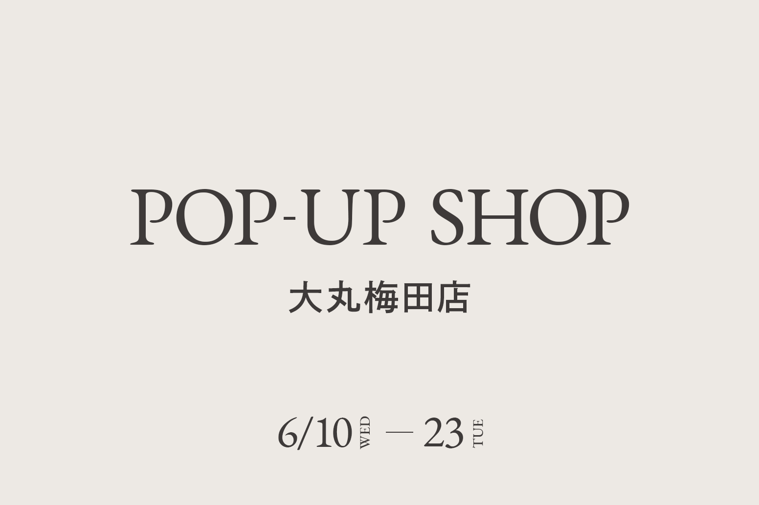 大丸梅田店 / CA4LA POP UP SHOP －6/10(水)～23(火)－