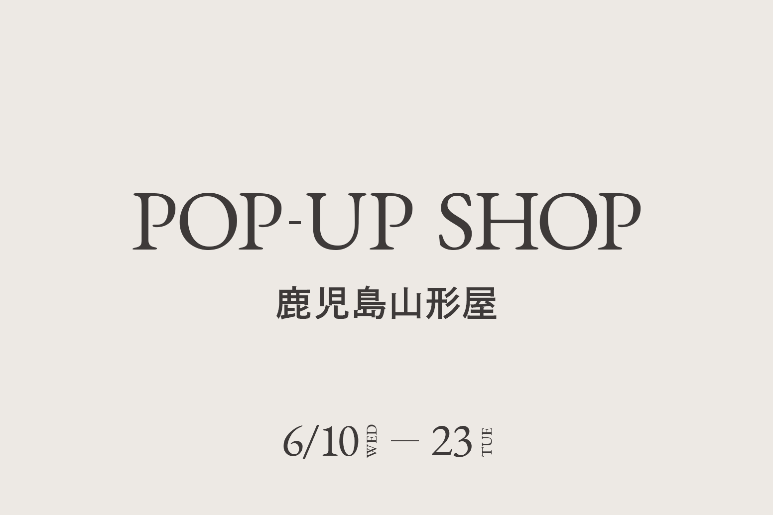 鹿児島山形屋 / CA4LA POP UP SHOP －6/10(水)～23(火)－